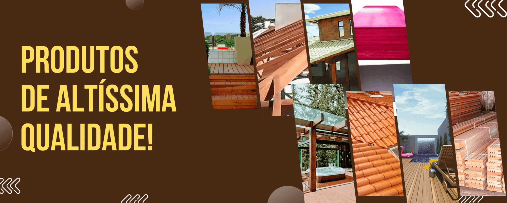 Produtos de altíssima qualidade
